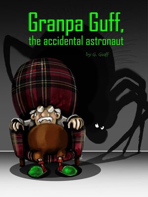 cover image of Granpa Guff, the Accidental Astronaut